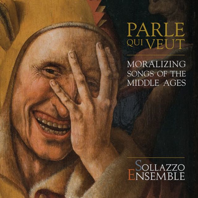 PARLE QUI VEUT: MORALIZING SONGS OF THE MIDDLE AGES/ SOLLAZZO ENSEMBLE [솔라초 앙상블: 중세의 노래]