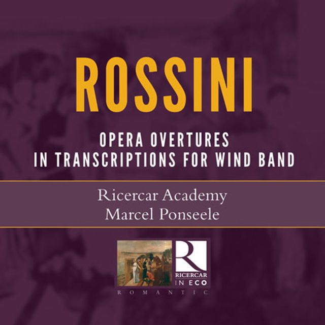 OPERA OVERTURES IN TRANSCRIPTIONS FOR WIND BAND/ MARCEL PONSEELE [RICERCAR IN ECO] [로시니: 서곡집 (목관 앙상블 버전) - 마르셀 퐁젤]