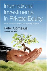 International Investments in Private Equity(Asset Allocation Markets and Industry Structure)