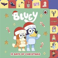 Penguin Random House Children's UK Bluey: 12 Days of Christmas Tabbed Board Book