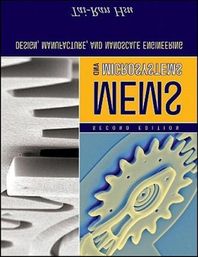 Mems And Microsystems: Design, Manufacture, And Nanoscale Engineering