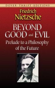 Beyond Good and Evil : Prelude to a Philosophy of the Future(Dover Thrift Editions)