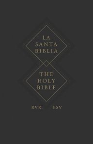 ESV Spanish/English Parallel Bible (La Santa Biblia Rvr / The Holy Bible Esv, Paperback)