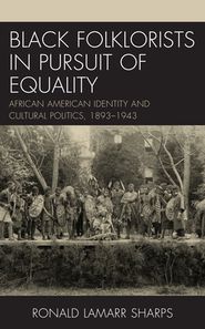 [Lexington Books]Black Folklorists in Pursuit of Equality