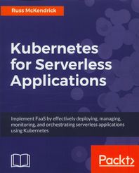 [Packt Publishing]Kubernetes for Serverless Applications