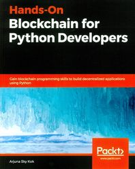 Packt Publishing Hands-On Blockchain for Python Developers