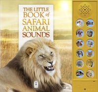 The Little Book of Safari Animal Sounds: Interactive sound book for young nature enthusiasts
